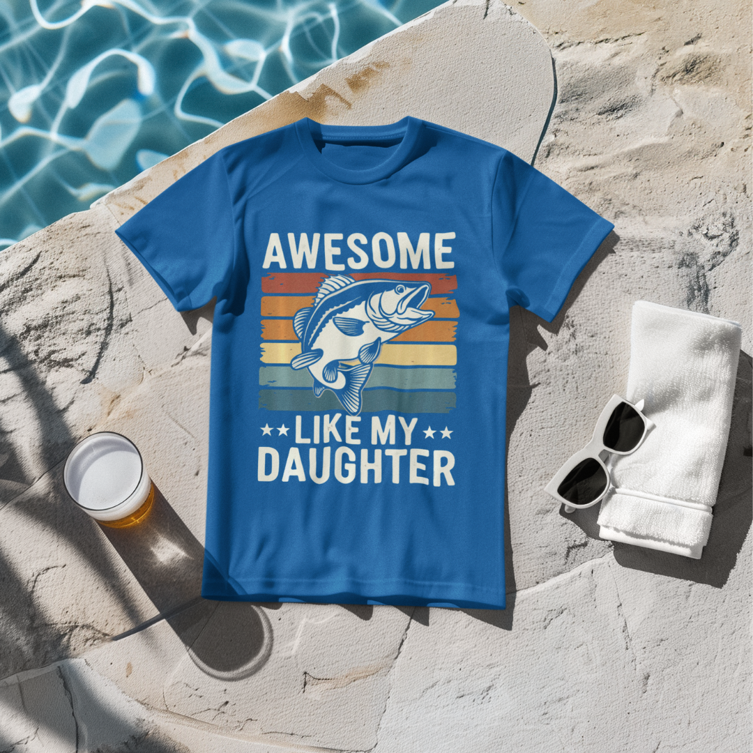 Awesome Like My Daughter T-Shirt