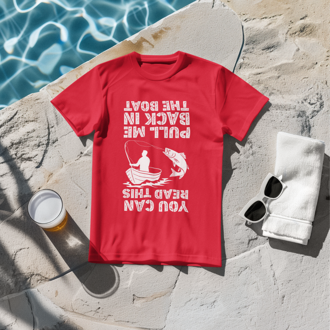 You Can Read This, Pull Me Back in the Boat T-Shirt