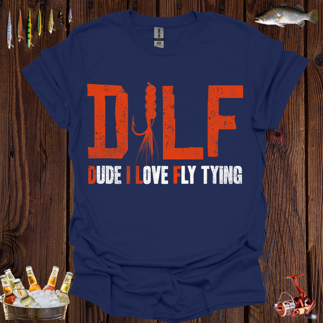 Dude I Love Fly Tying T-Shirt