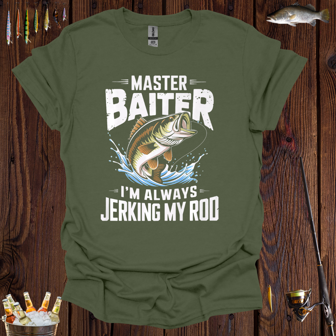 Master Baiter Fishing | I'm Always Jerking My Rod T-Shirt