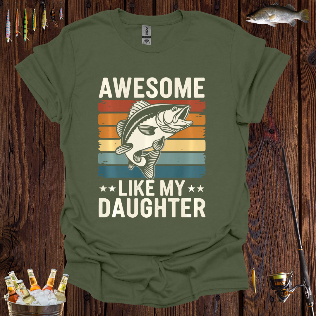 Awesome Like My Daughter T-Shirt