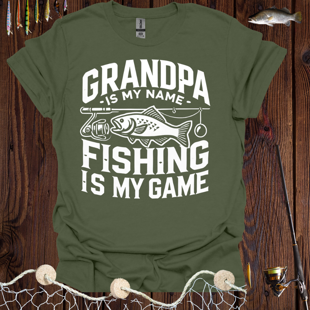 Grandpa Is My Name Fishing Is My Game T-Shirt