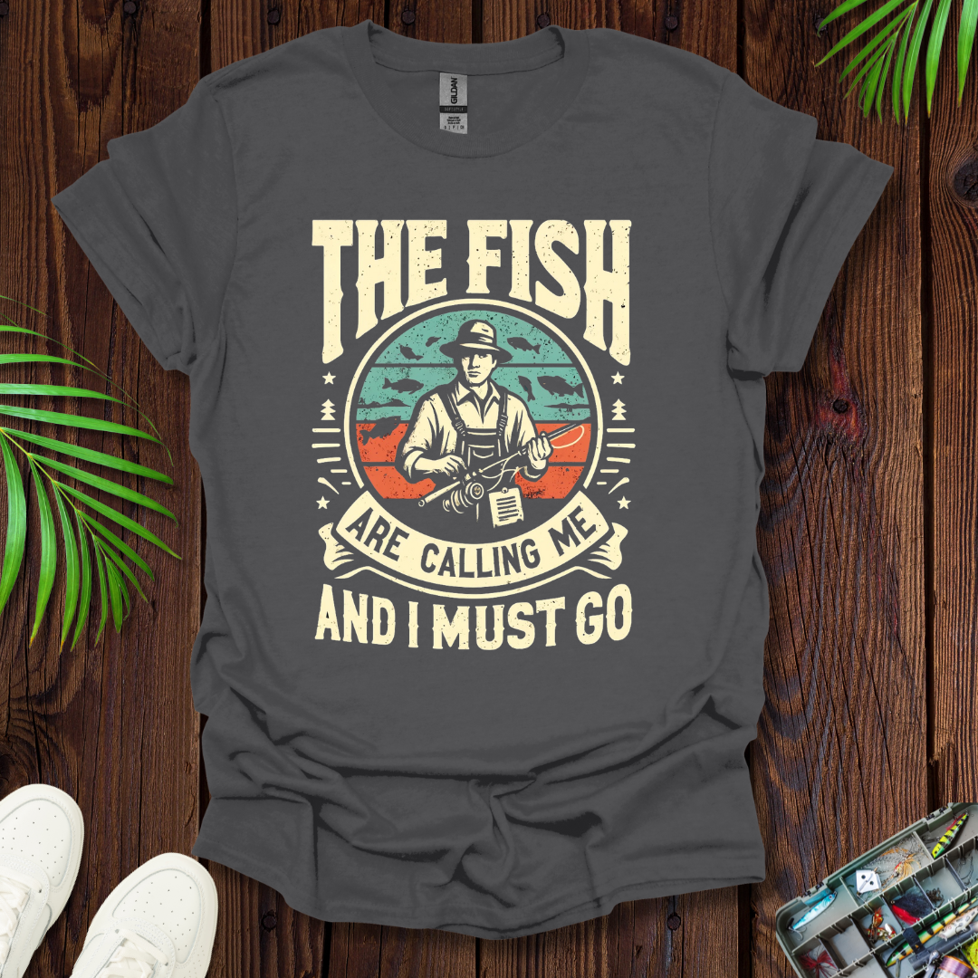 The Fish are calling Me T-Shirt