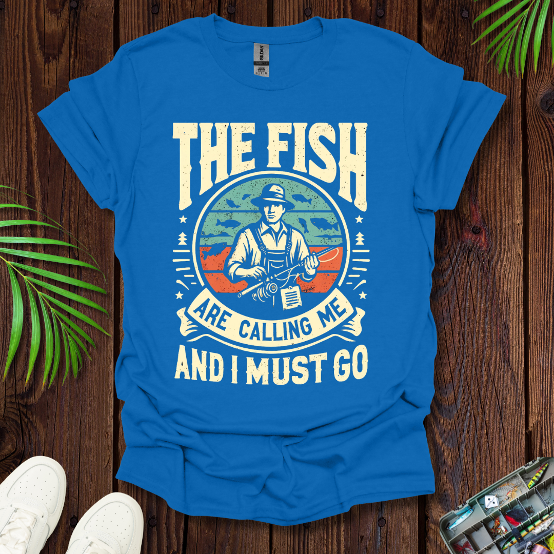 The Fish are calling Me T-Shirt
