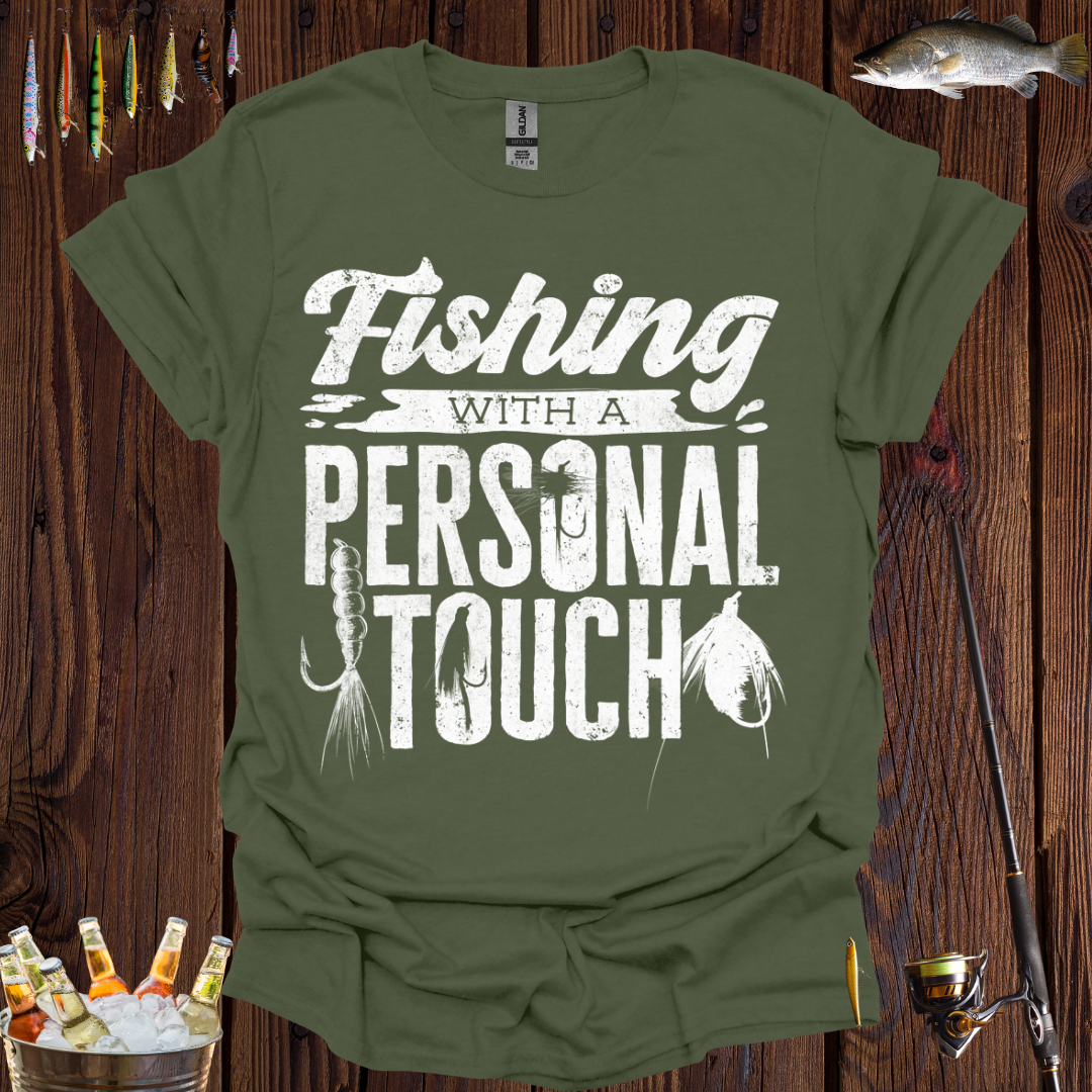 Fishing With A Personal Touch T-shirt