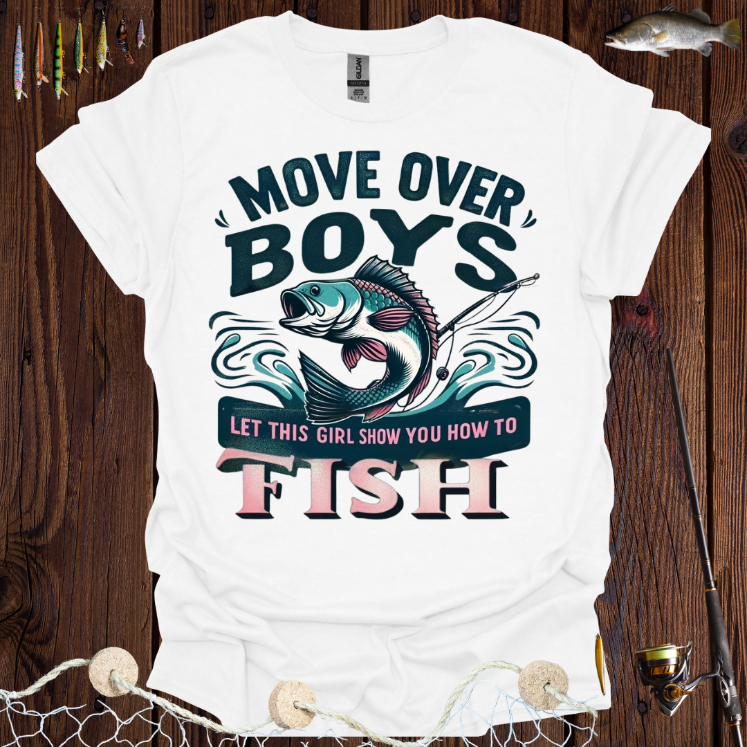 Move Over Boys Let This Girl Show You How To Fish T-Shirt