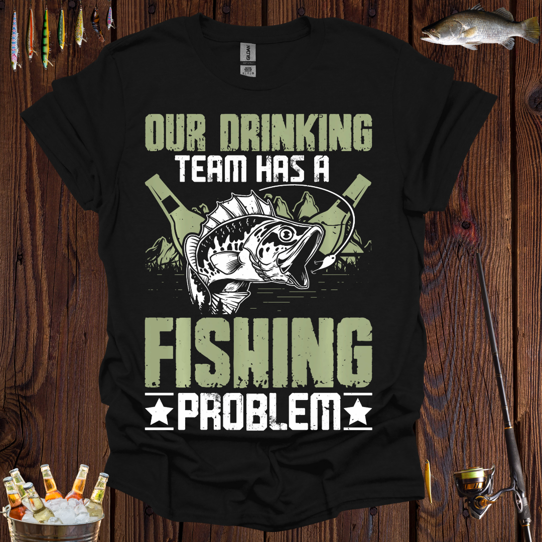 Fishing Problem T-Shirt