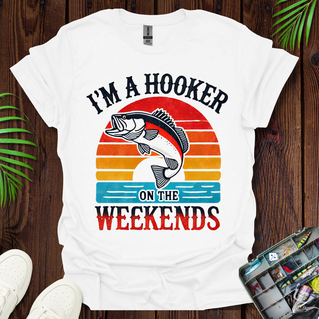 Iโm A Hooker On The Weekends T-Shirt