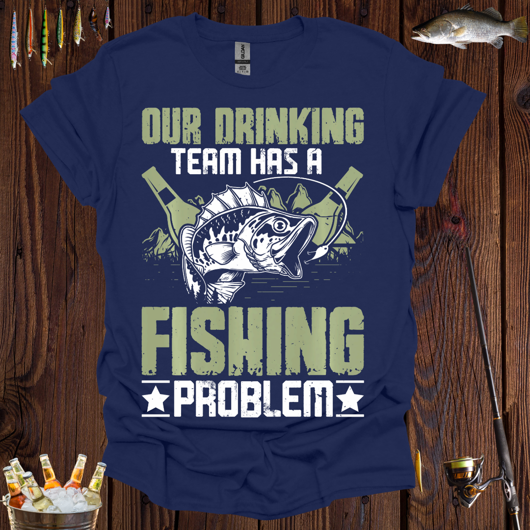 Fishing Problem T-Shirt
