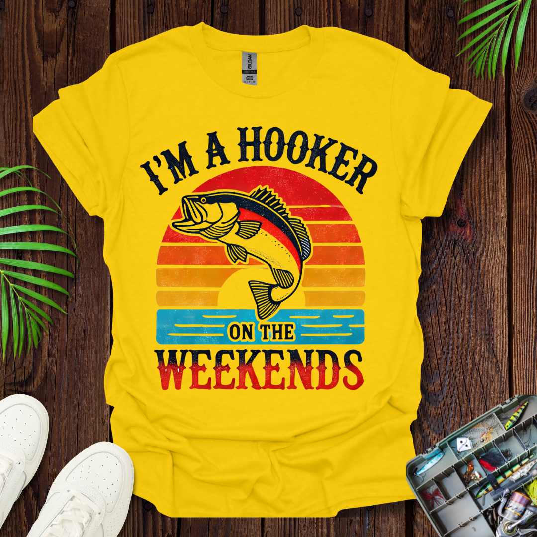 Iโm A Hooker On The Weekends T-Shirt