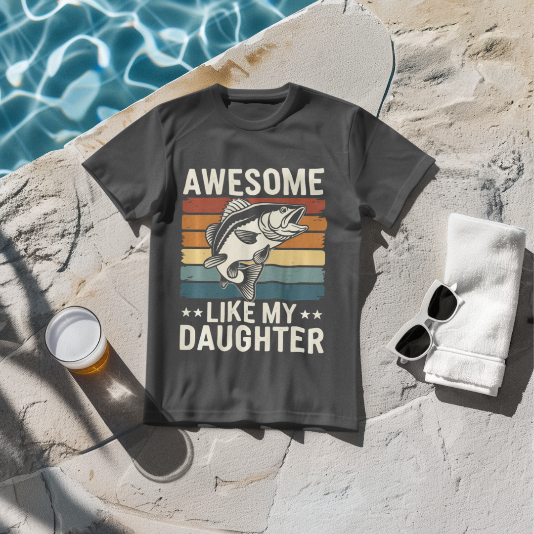 Awesome Like My Daughter T-Shirt