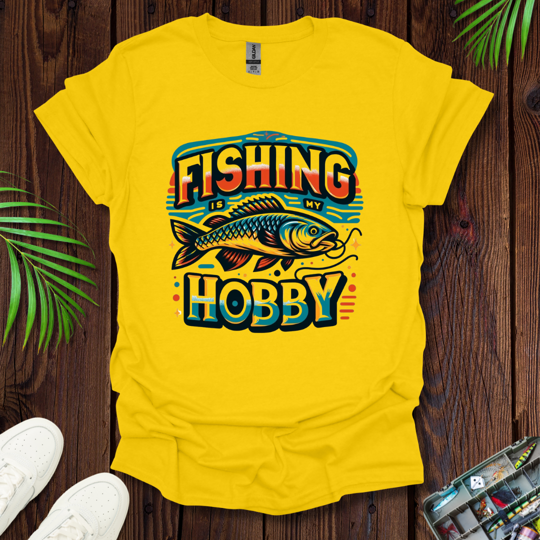 Fishing is a hobby T-Shirt