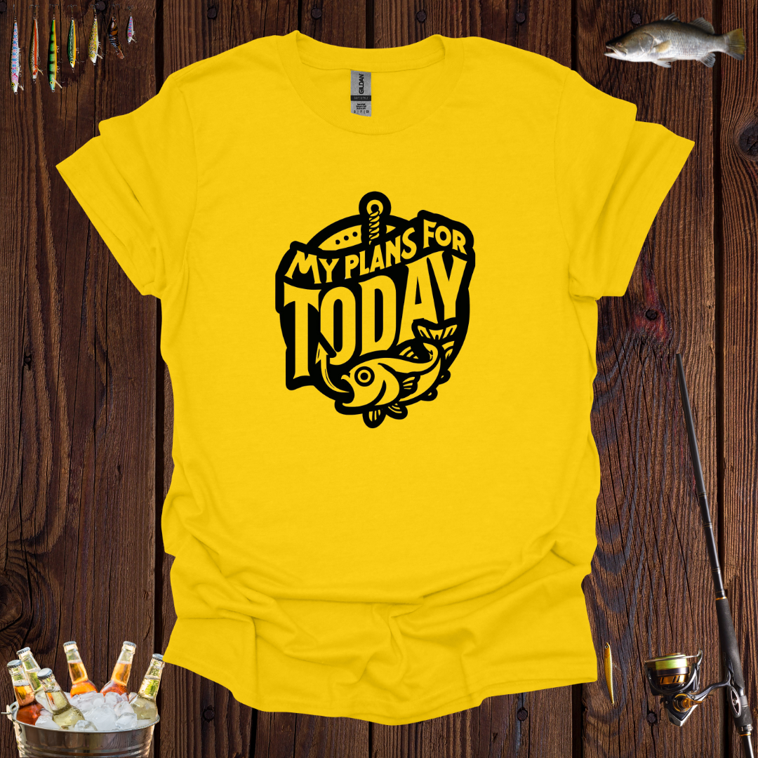 My Plans For Today T-Shirt