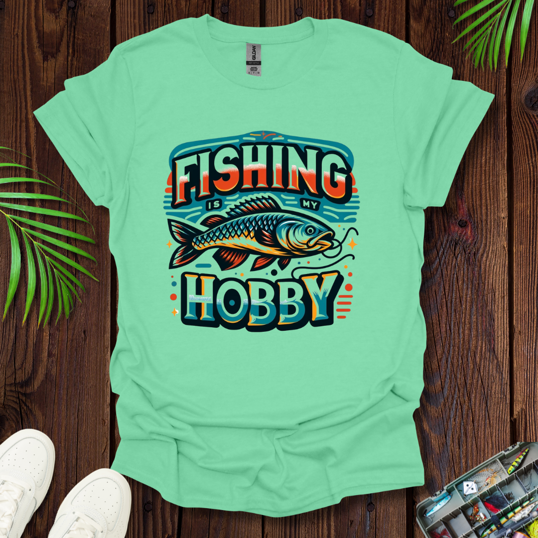 Fishing is a hobby T-Shirt