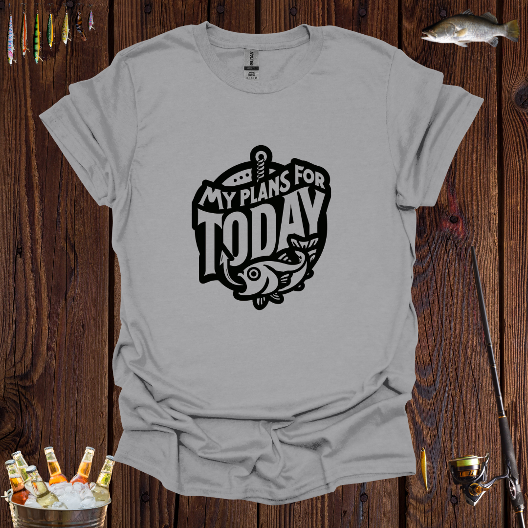 My Plans For Today T-Shirt