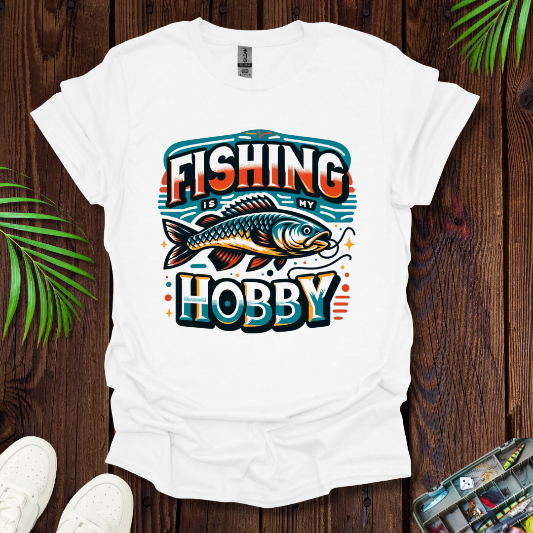 Fishing is a hobby T-Shirt