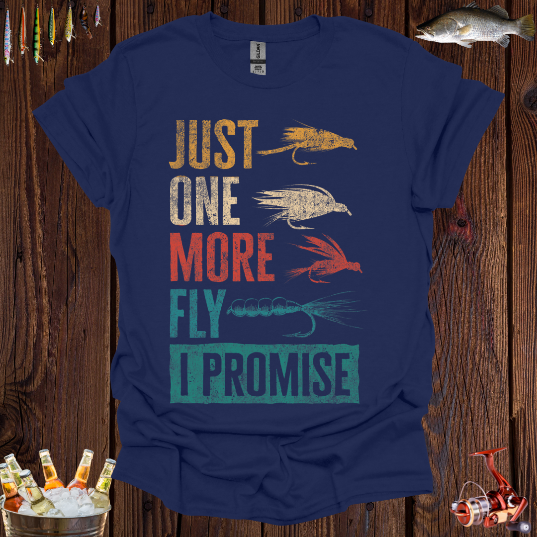 Just One More Fly T-Shirt
