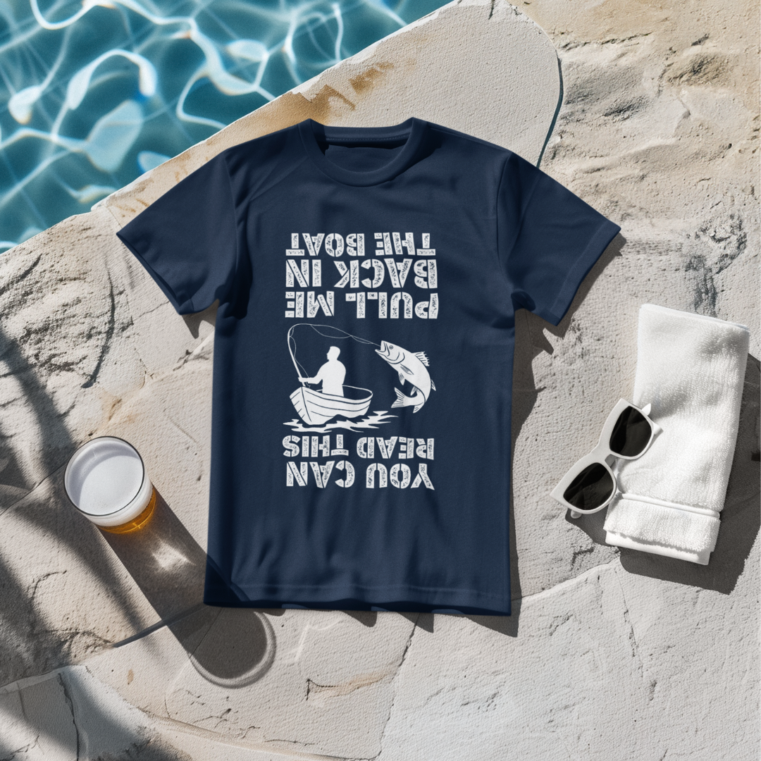 You Can Read This, Pull Me Back in the Boat T-Shirt