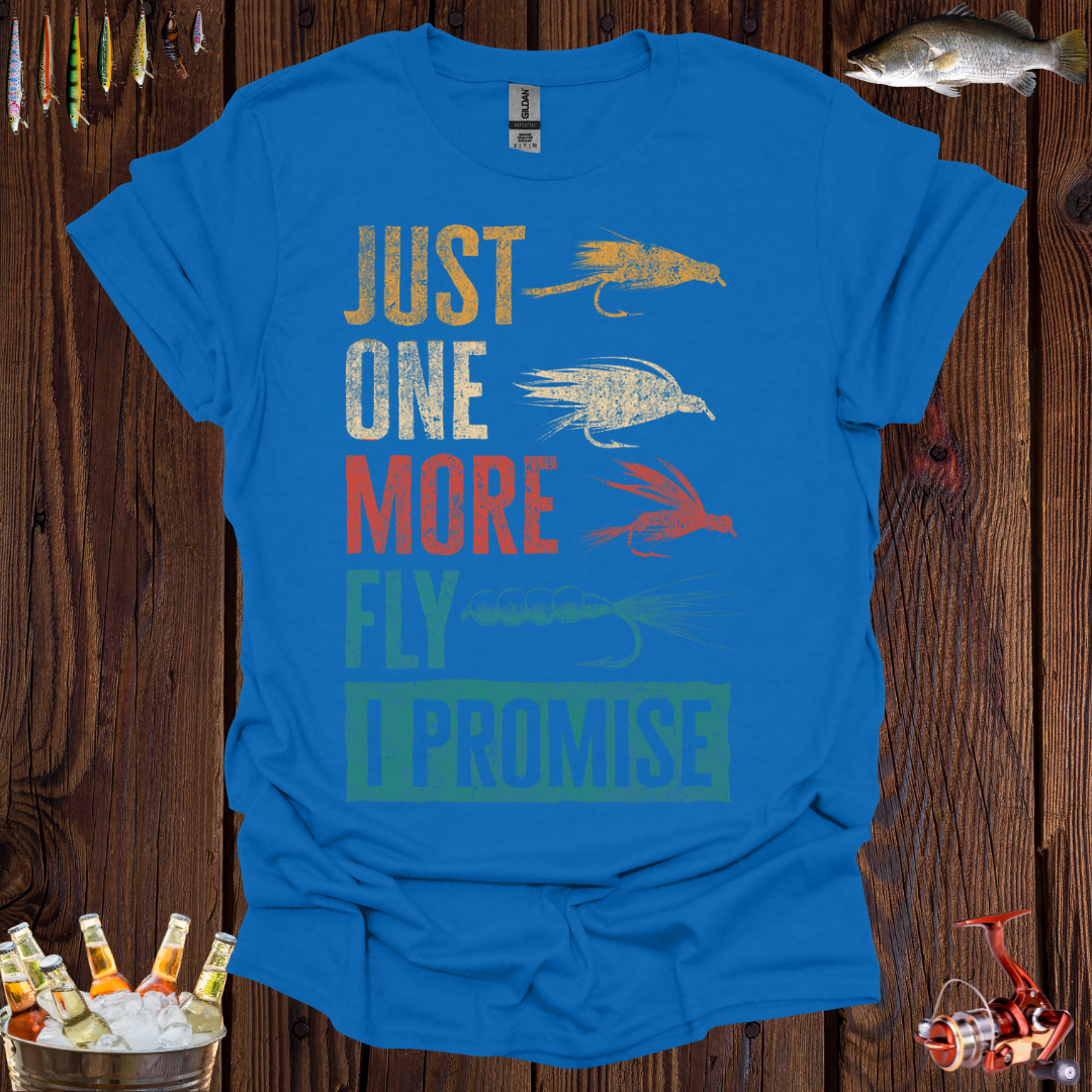 Just One More Fly T-Shirt