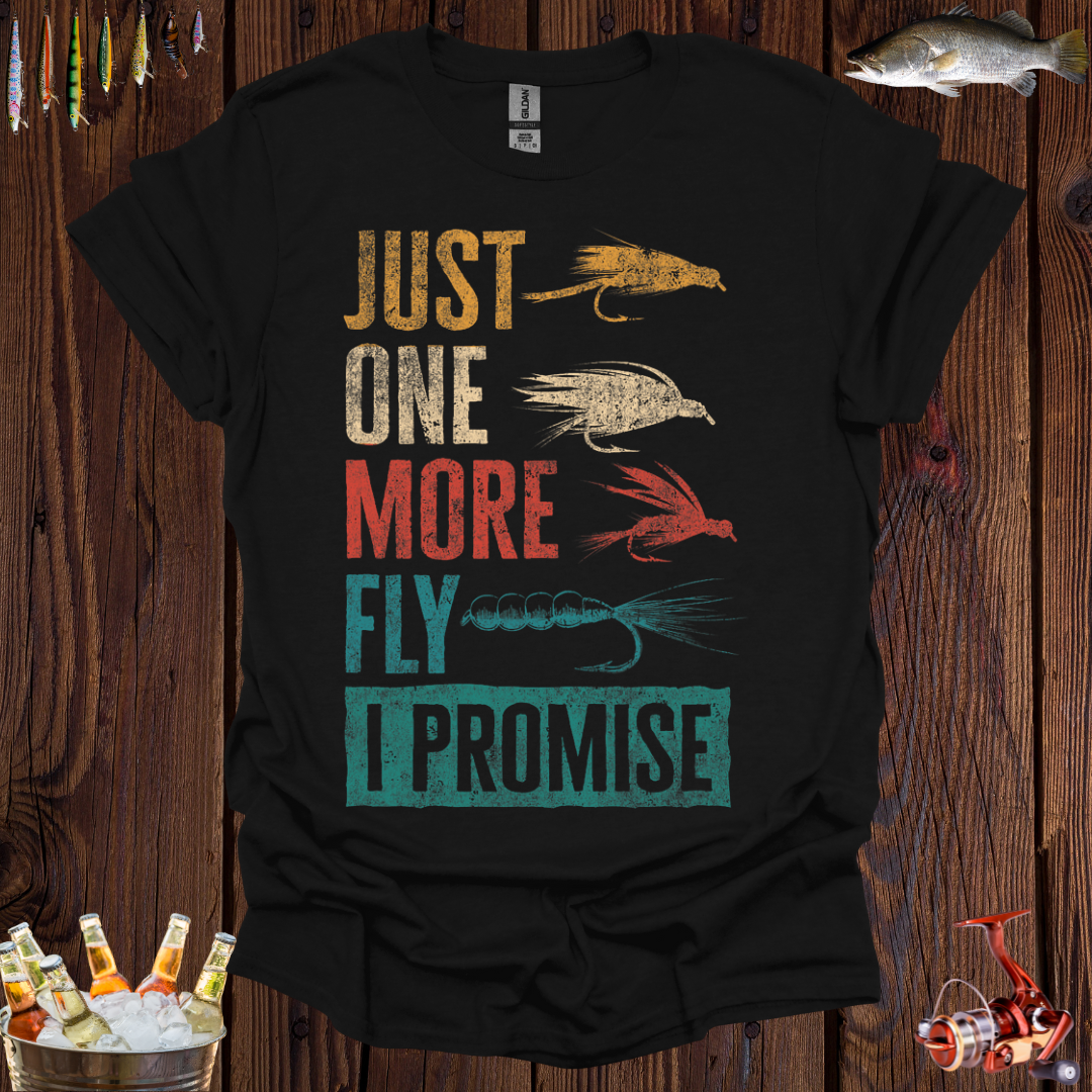 Just One More Fly T-Shirt