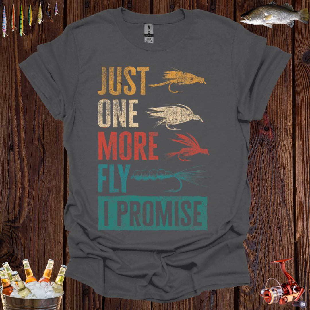 Just One More Fly T-Shirt