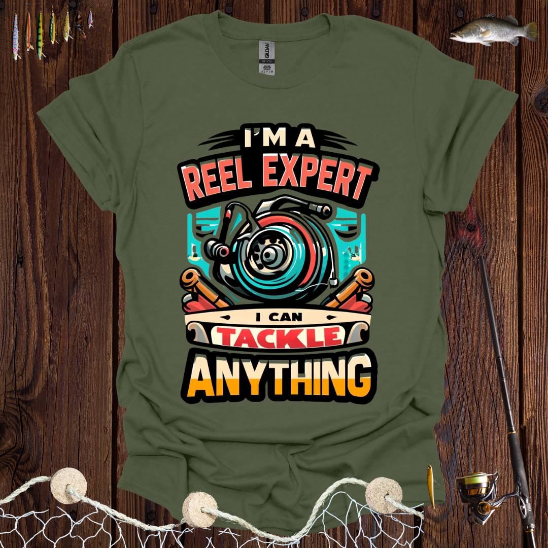 Iโm A Reel Expert I Can Tackle Anything T-Shirt