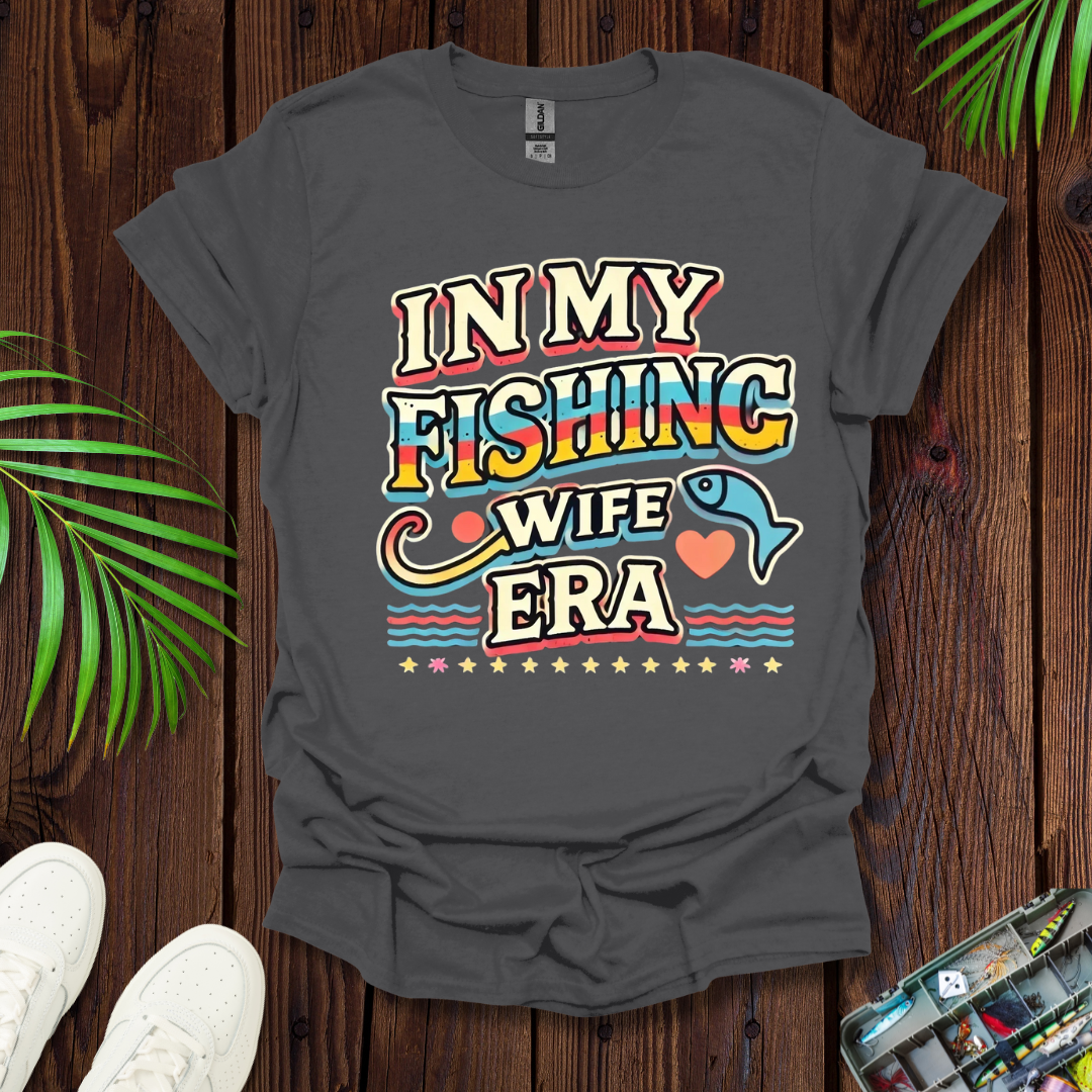 In My Fishing Wife Era T-Shirt