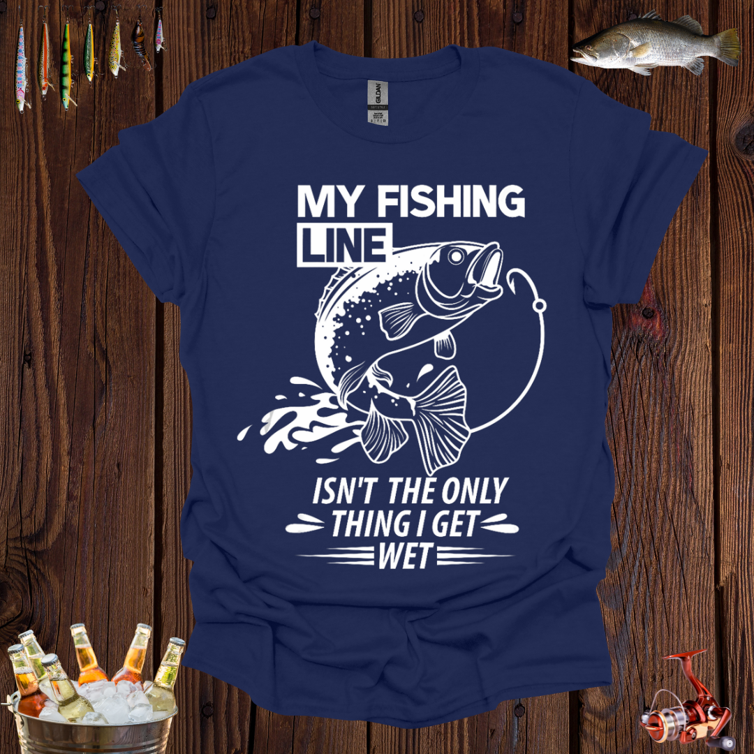 My Fishing Line T-Shirt