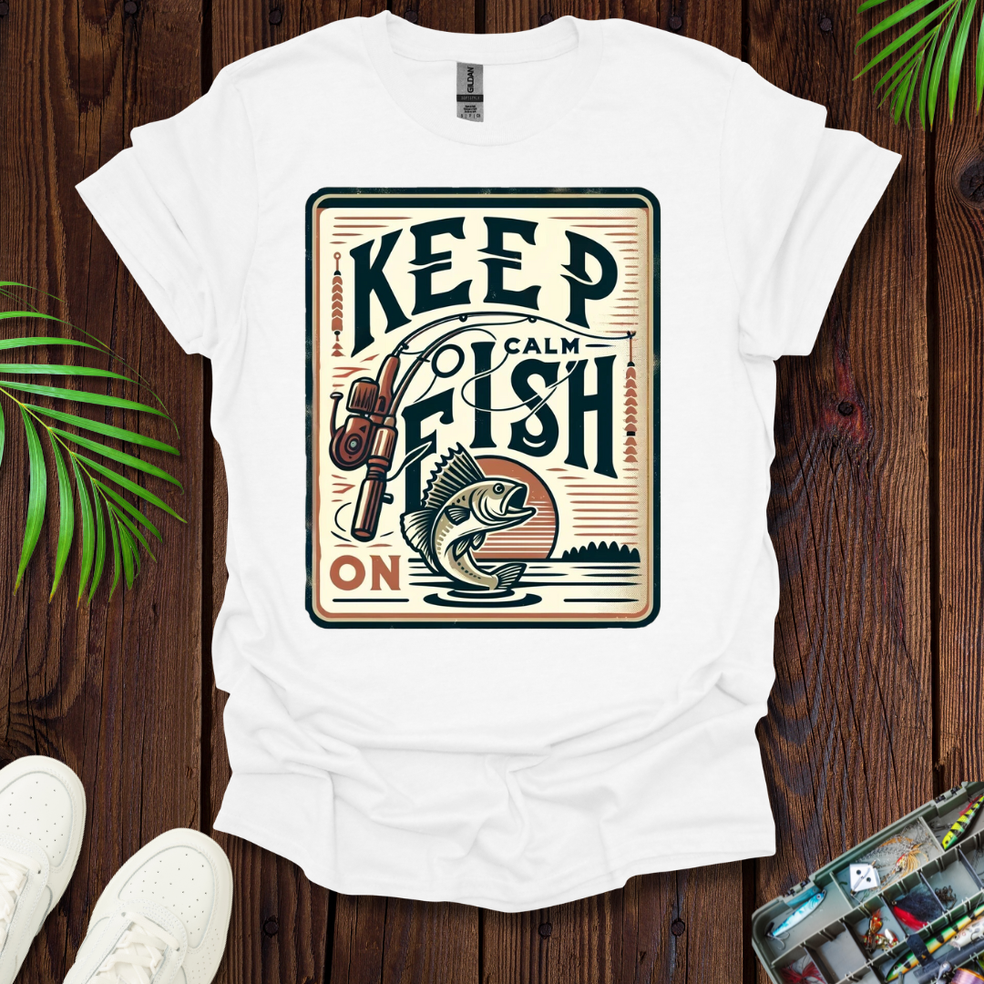 Keep Calm Fish On T-Shirt