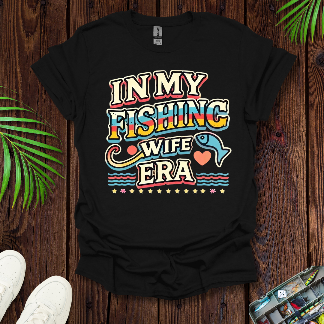 In My Fishing Wife Era T-Shirt