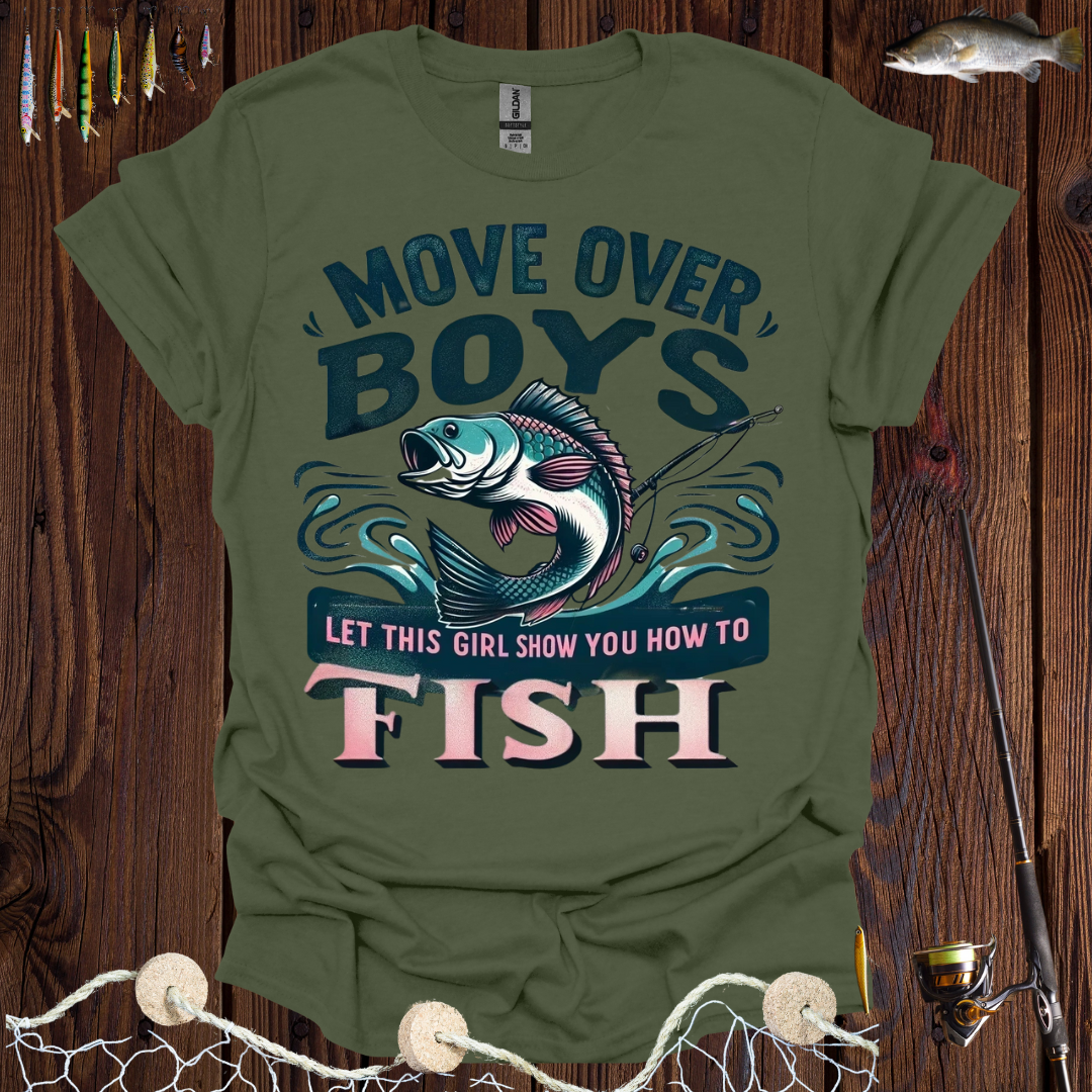 Move Over Boys Let This Girl Show You How To Fish T-Shirt