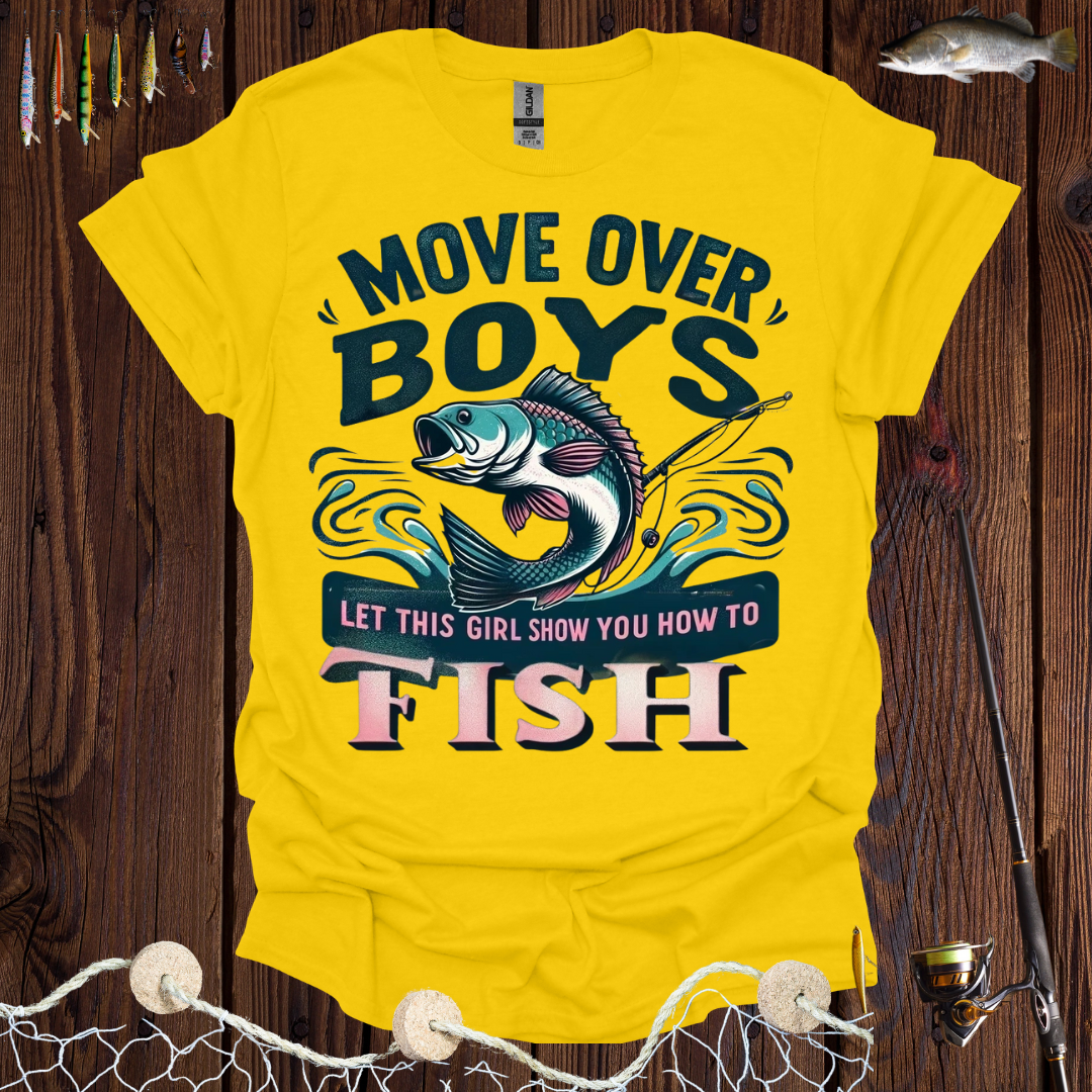 Move Over Boys Let This Girl Show You How To Fish T-Shirt