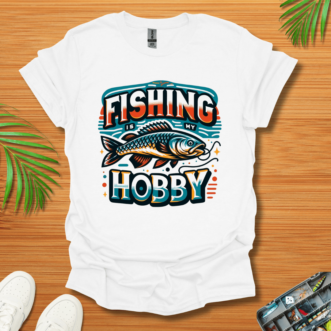 Fishing is a hobby T-Shirt