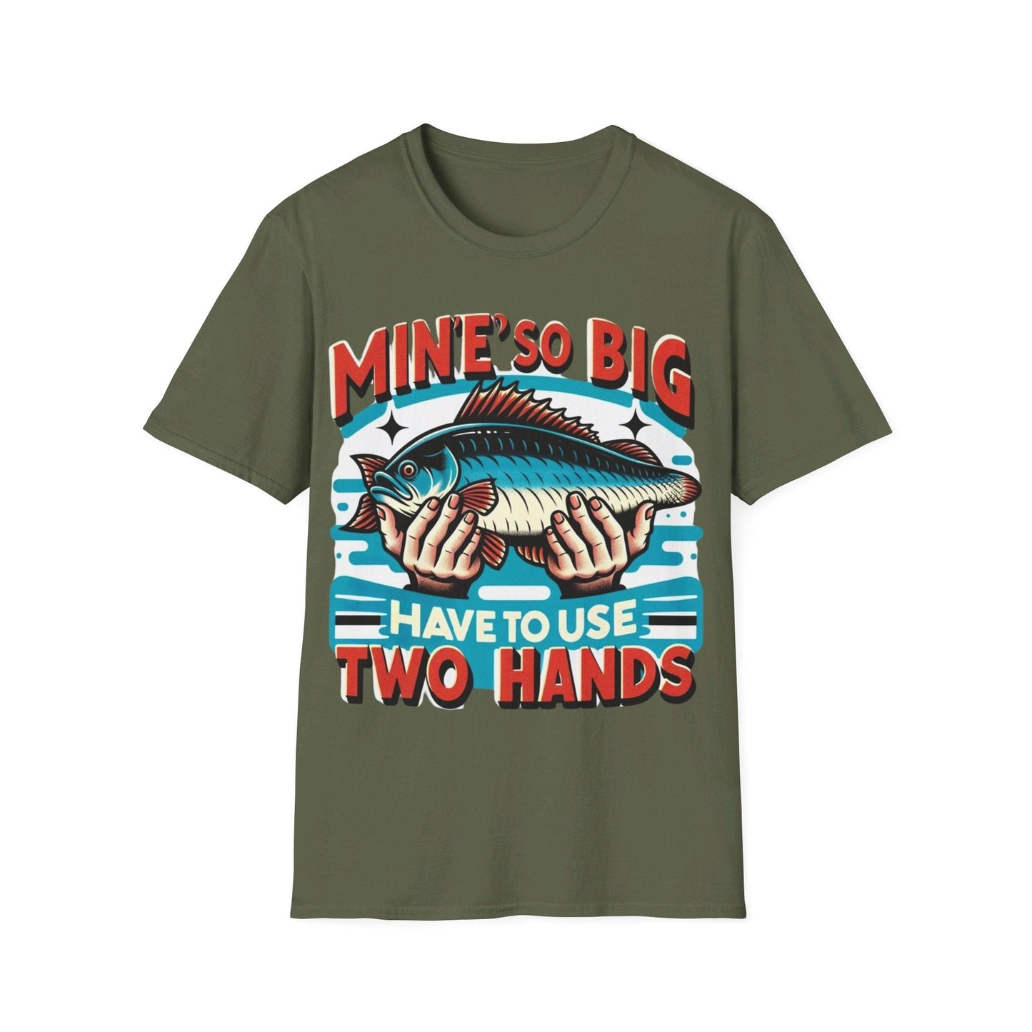 Mine’s So Big Have To Use Two Hands T-Shirt