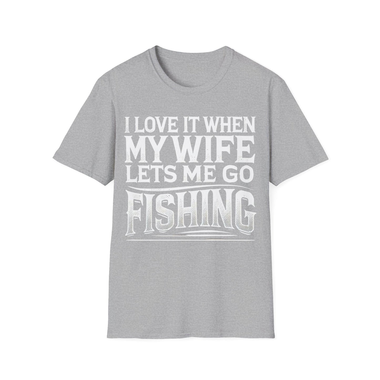 I Love It When My Wife Lets Me Go Fishing T-Shirt