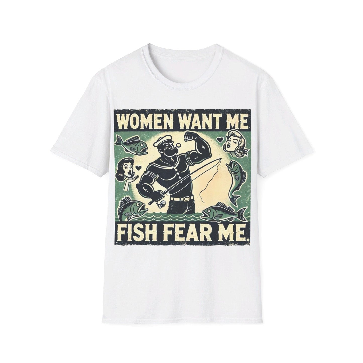 Women Want Me Fish Fear Me T-Shirt