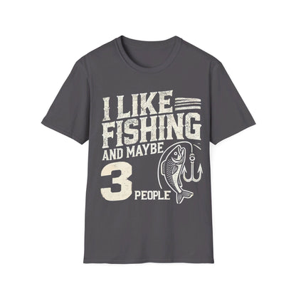 I Like Fishing And Maybe 3 People T-Shirt