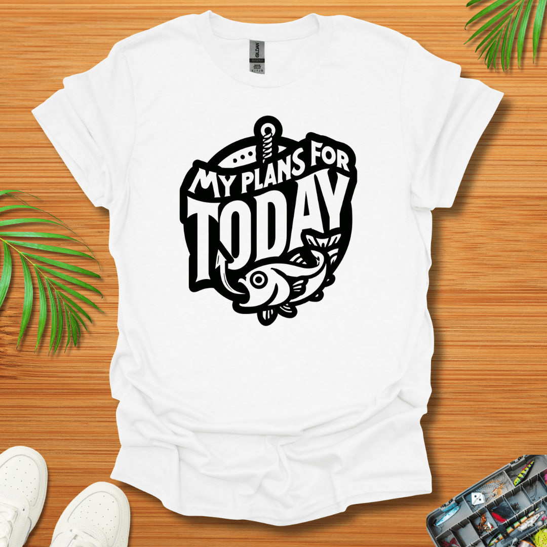 My Plans For Today T-Shirt