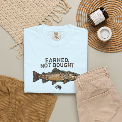 Earned Not Bought T-Shirt