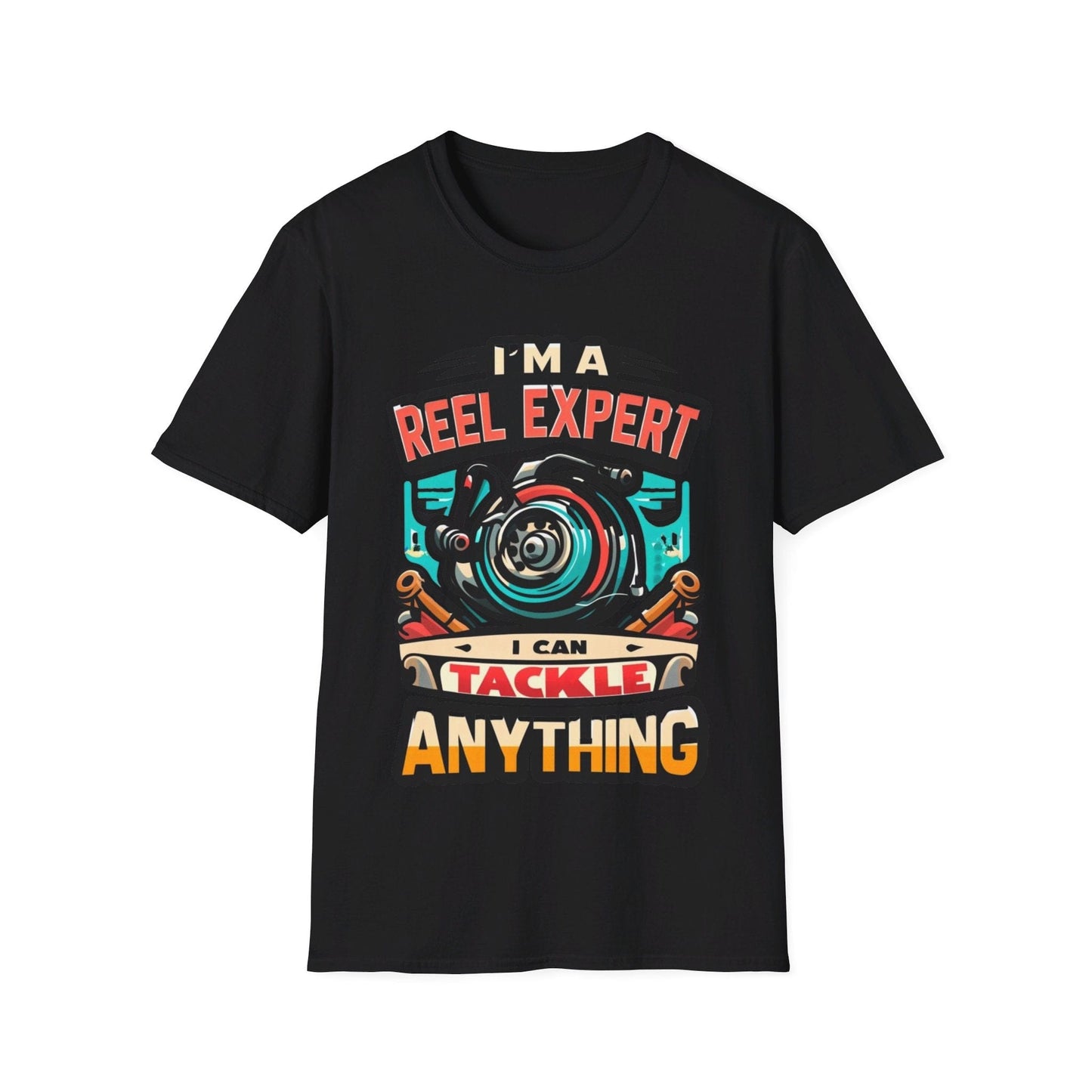 I’m A Reel Expert I Can Tackle Anything T-Shirt