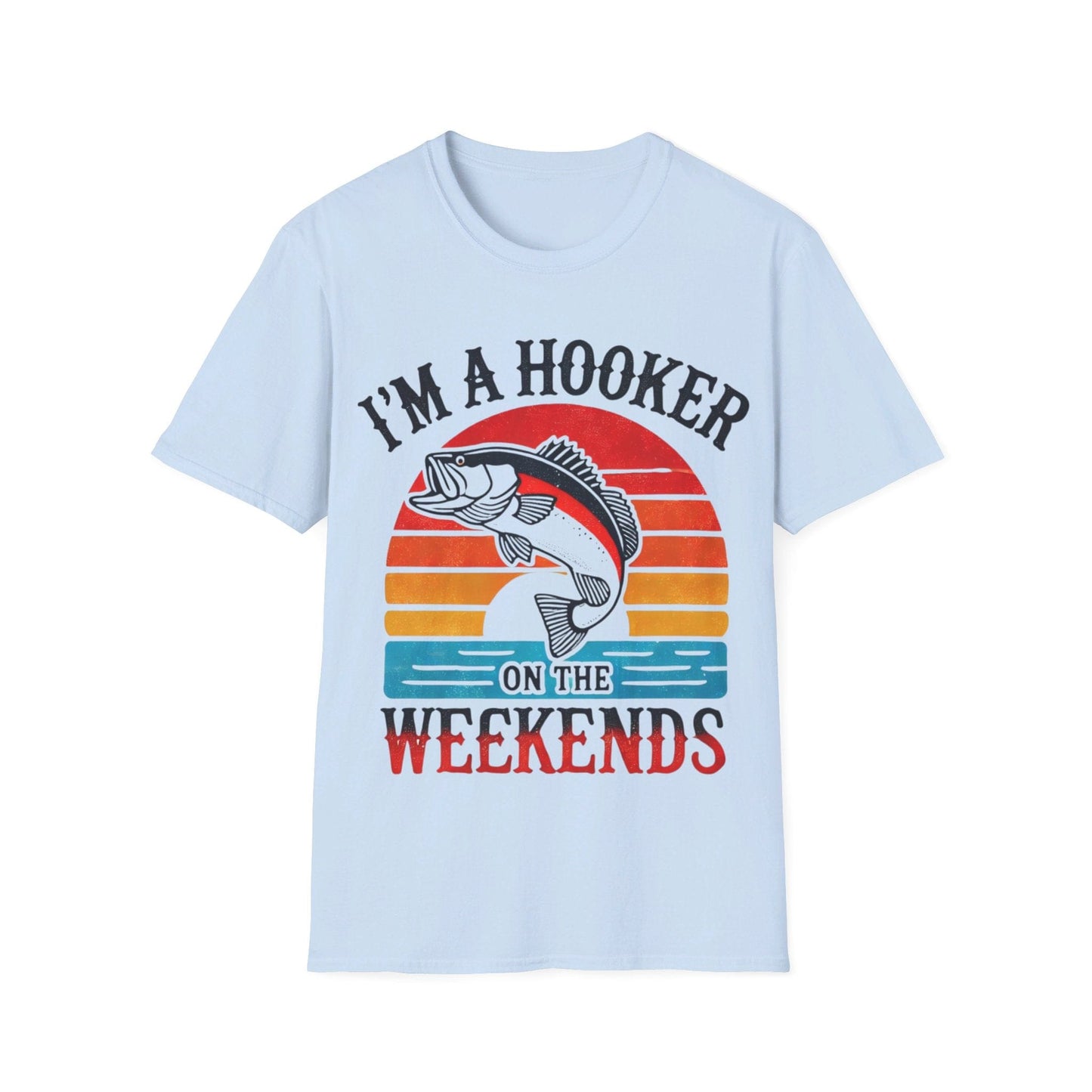 I’m A Hooker On The Weekends T-Shirt