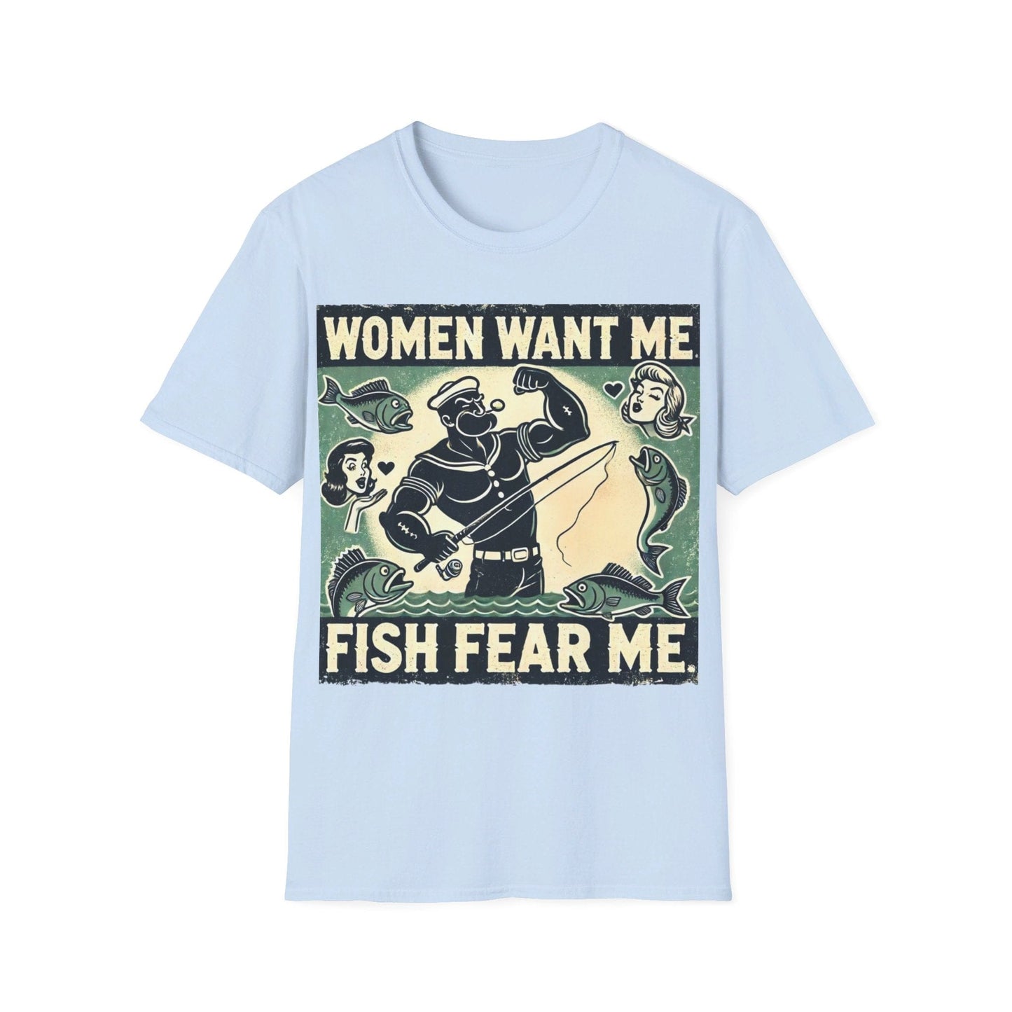 Women Want Me Fish Fear Me T-Shirt