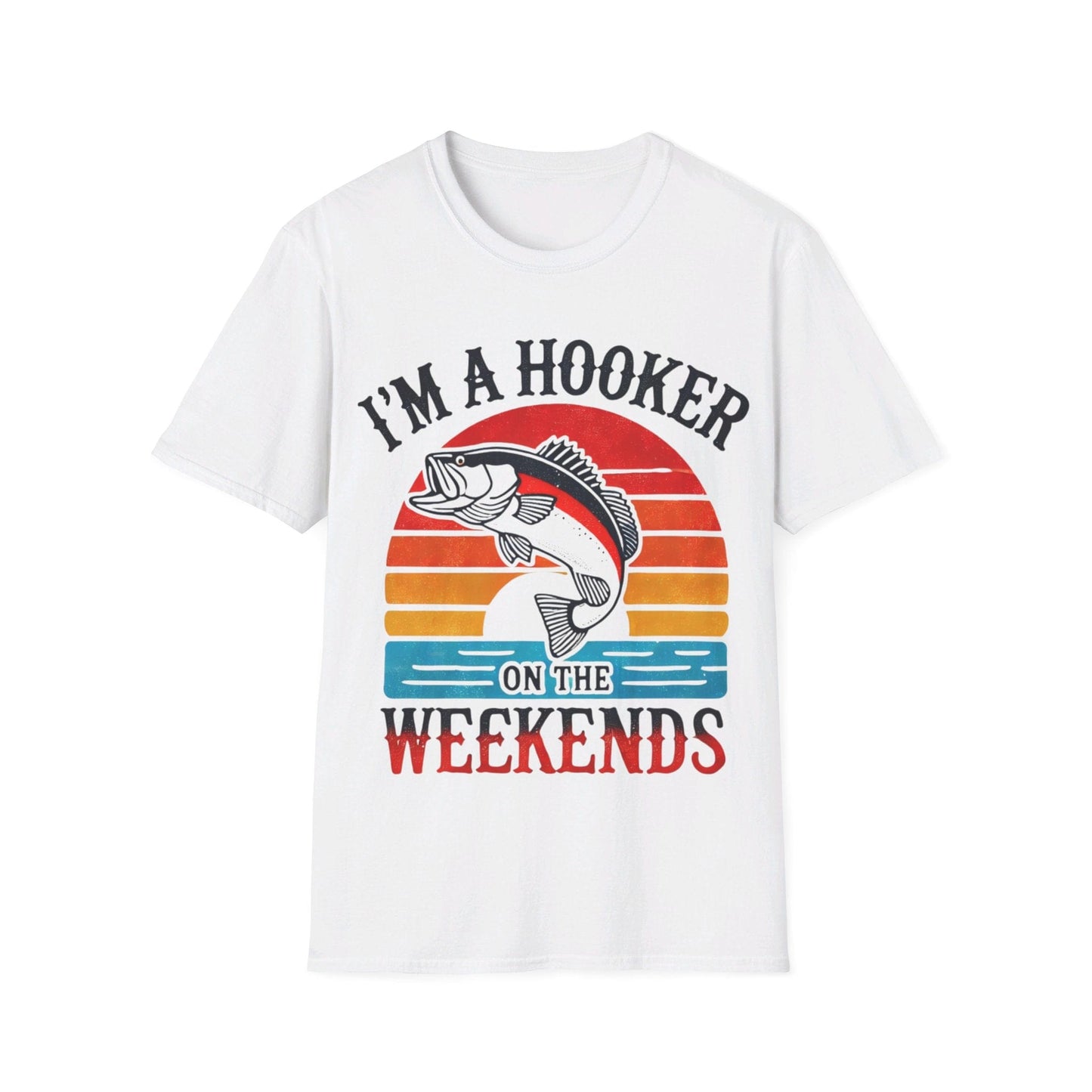 I’m A Hooker On The Weekends T-Shirt