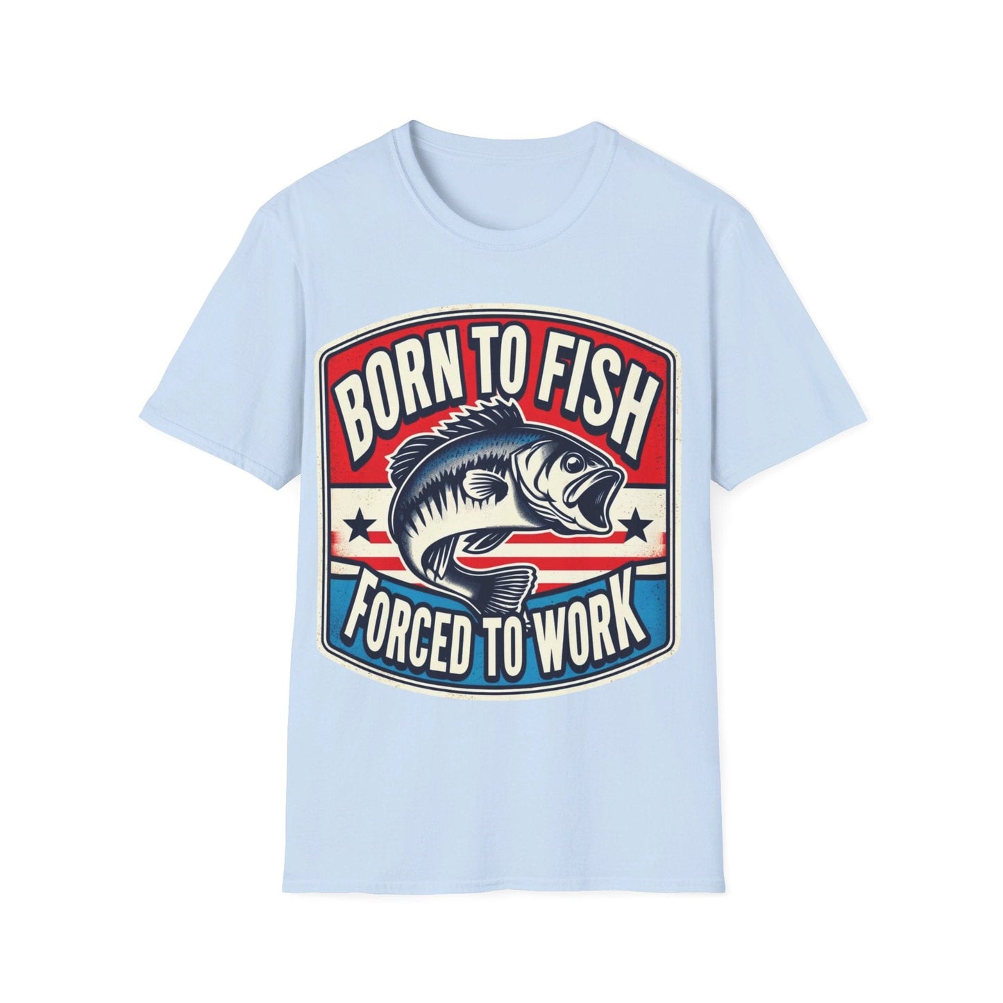 Born To Fish Forced To Work T-Shirt