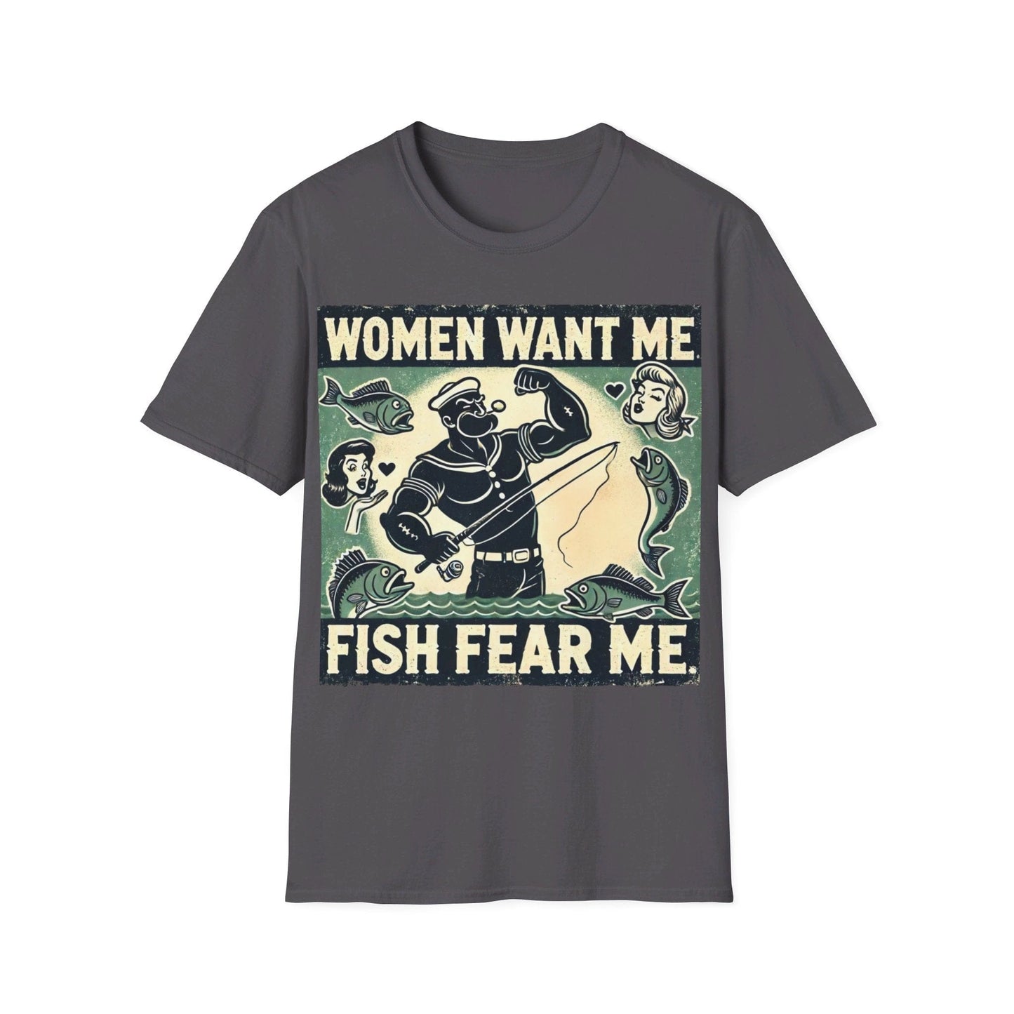 Women Want Me Fish Fear Me T-Shirt