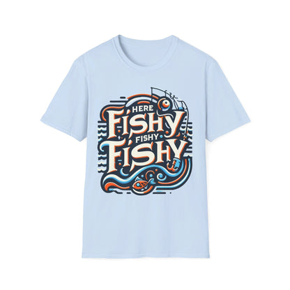 Here Fishy Fishy Fishy T-Shirt