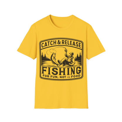 Catch & Release Fishing For Fun Not For Food T-Shirt