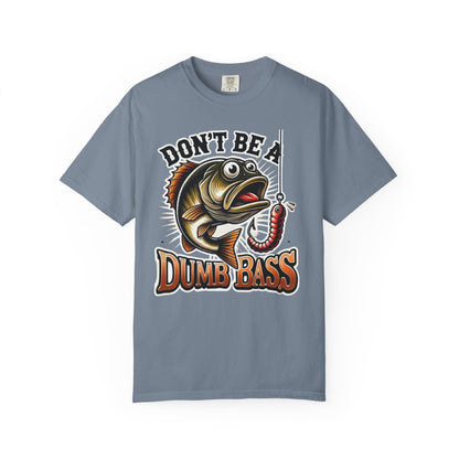 Don’t Be a Dumb Bass Fishing T-Shirt