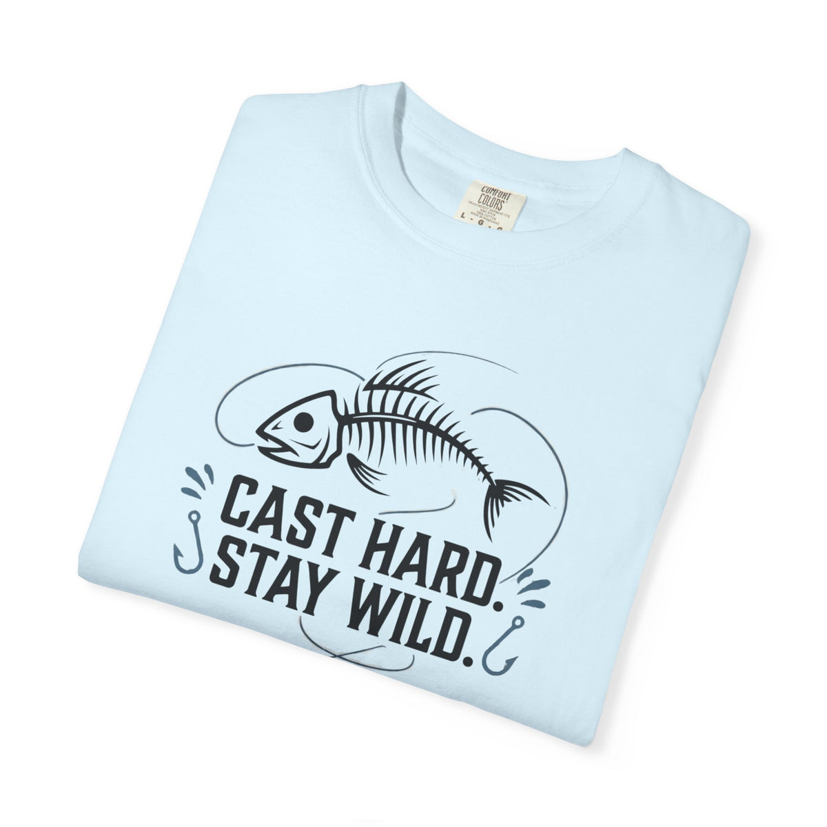 Cast Hard Stay Wild T-Shirt