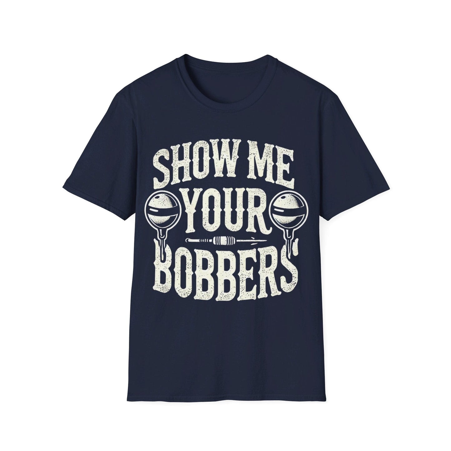 Show Me Your Bobbers T-Shirt